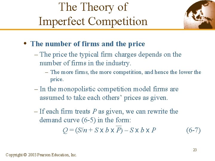 The Theory of Imperfect Competition • The number of firms and the price –