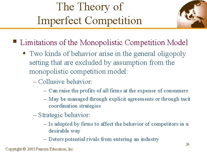 The Theory of Imperfect Competition § Limitations of the Monopolistic Competition Model • Two