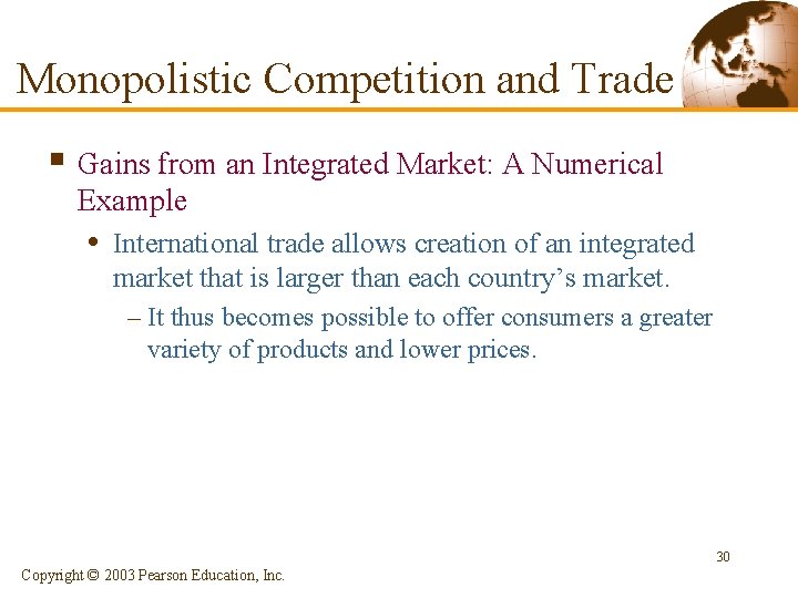 Monopolistic Competition and Trade § Gains from an Integrated Market: A Numerical Example •