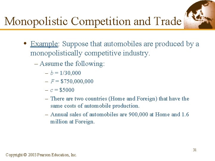 Monopolistic Competition and Trade • Example: Suppose that automobiles are produced by a monopolistically
