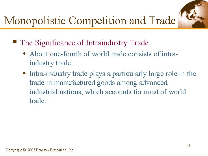 Monopolistic Competition and Trade § The Significance of Intraindustry Trade • About one-fourth of