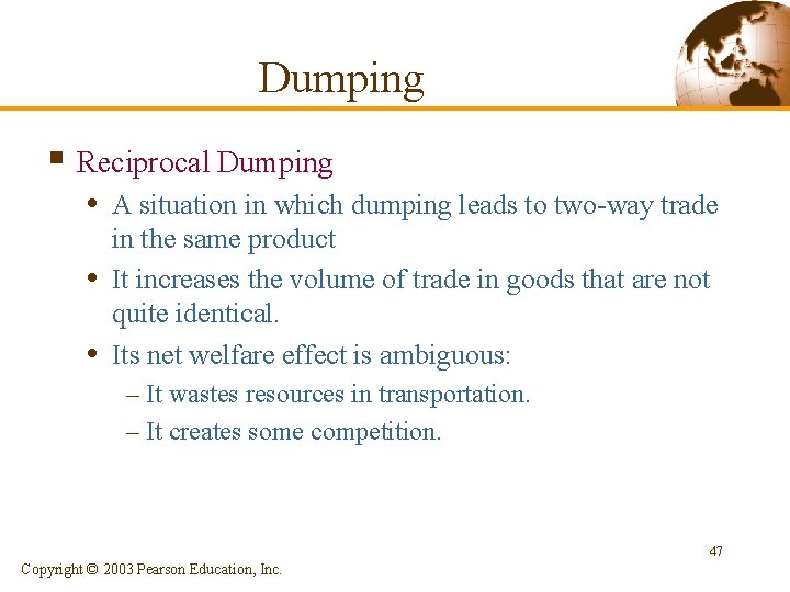 Dumping § Reciprocal Dumping • A situation in which dumping leads to two-way trade