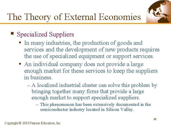 The Theory of External Economies § Specialized Suppliers • In many industries, the production