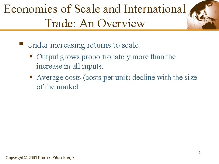 Economies of Scale and International Trade: An Overview § Under increasing returns to scale: