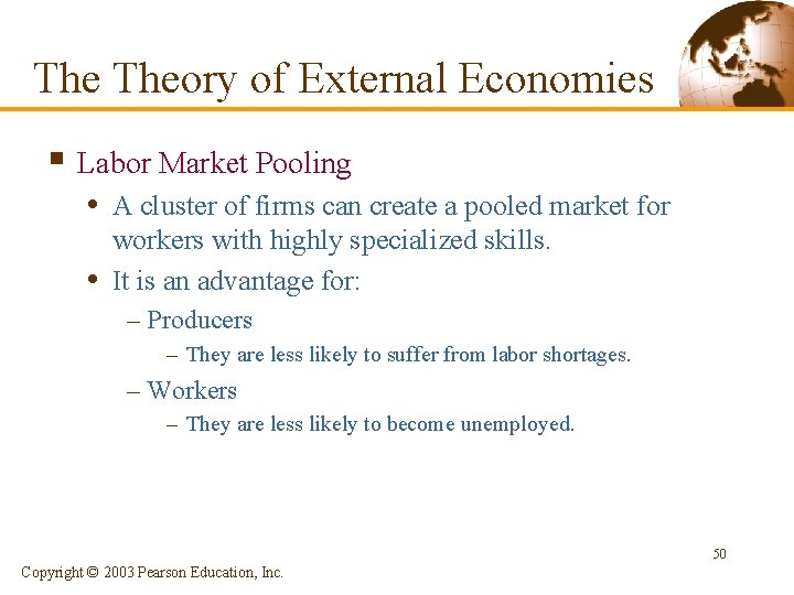 The Theory of External Economies § Labor Market Pooling • A cluster of firms