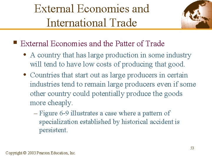 External Economies and International Trade § External Economies and the Patter of Trade •
