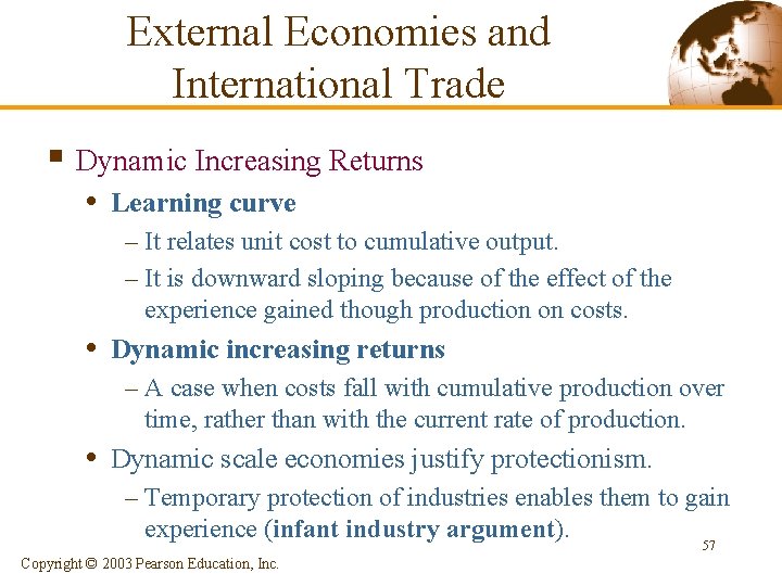 External Economies and International Trade § Dynamic Increasing Returns • Learning curve – It