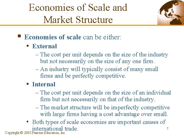 Economies of Scale and Market Structure § Economies of scale can be either: •