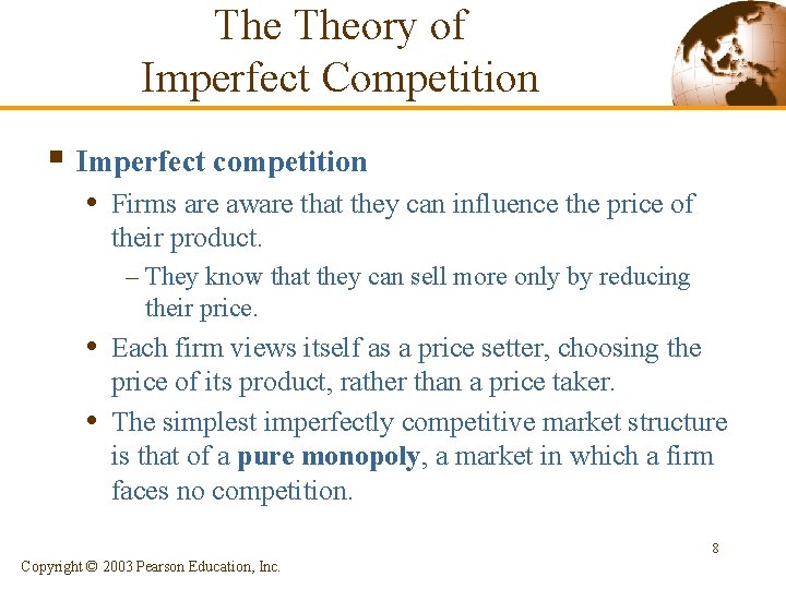 The Theory of Imperfect Competition § Imperfect competition • Firms are aware that they