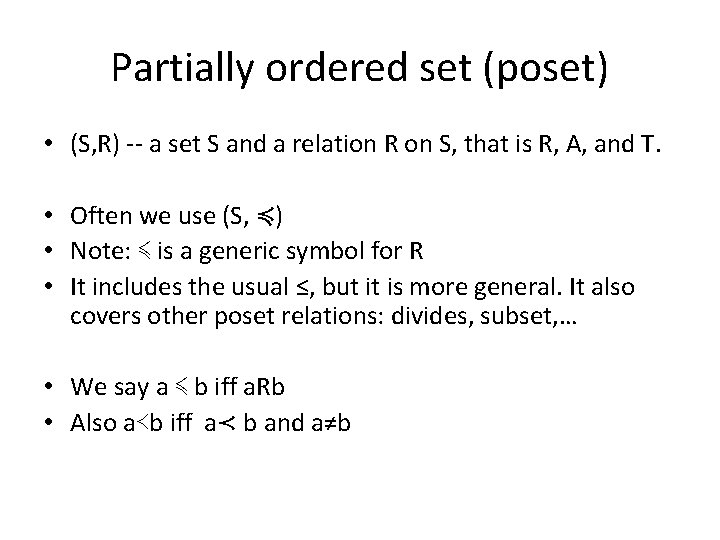 Partially ordered set (poset) • (S, R) -- a set S and a relation