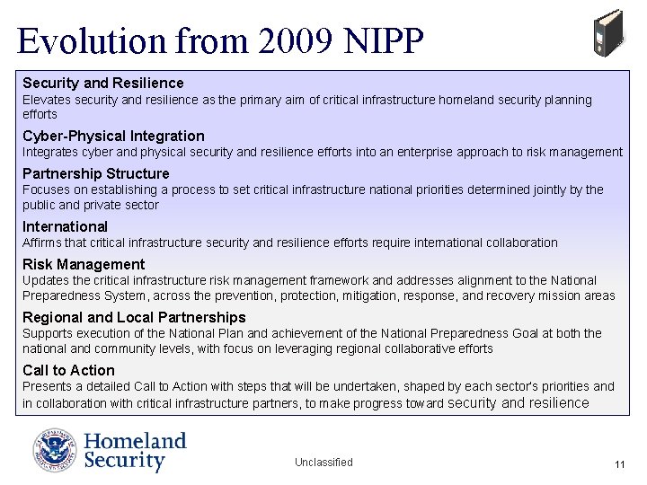 Evolution from 2009 NIPP Security and Resilience Elevates security and resilience as the primary Evolution from 2009 NIPP Security and Resilience Elevates security and resilience as the primary