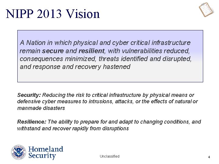 NIPP 2013 Vision A Nation in which physical and cyber critical infrastructure remain secure NIPP 2013 Vision A Nation in which physical and cyber critical infrastructure remain secure