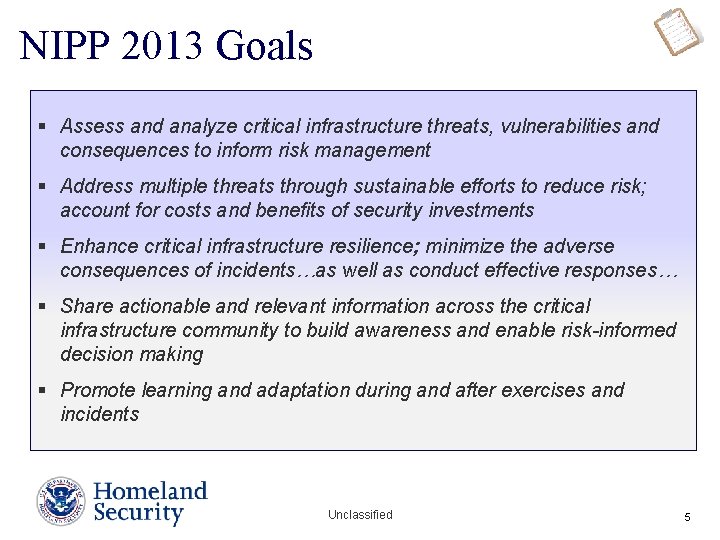 NIPP 2013 Goals § Assess and analyze critical infrastructure threats, vulnerabilities and consequences to NIPP 2013 Goals § Assess and analyze critical infrastructure threats, vulnerabilities and consequences to