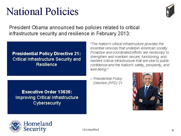 National Policies President Obama announced two policies related to critical infrastructure security and resilience National Policies President Obama announced two policies related to critical infrastructure security and resilience