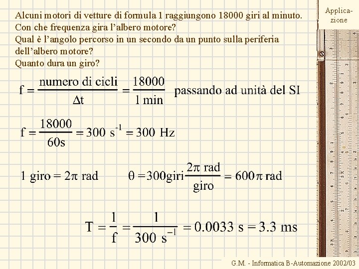 Alcuni motori di vetture di formula 1 raggiungono 18000 giri al minuto. Con che