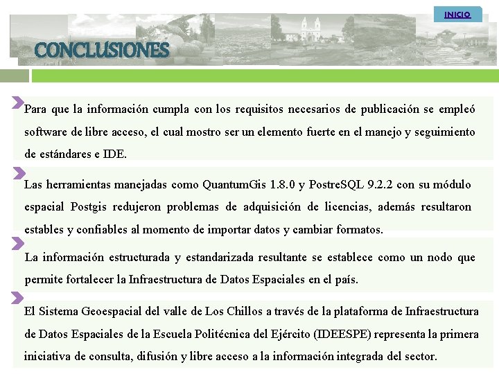 INICIO CONCLUSIONES Para que la información cumpla con los requisitos necesarios de publicación se