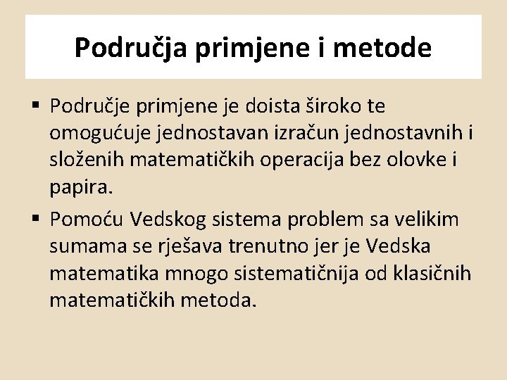 Područja primjene i metode § Područje primjene je doista široko te omogućuje jednostavan izračun