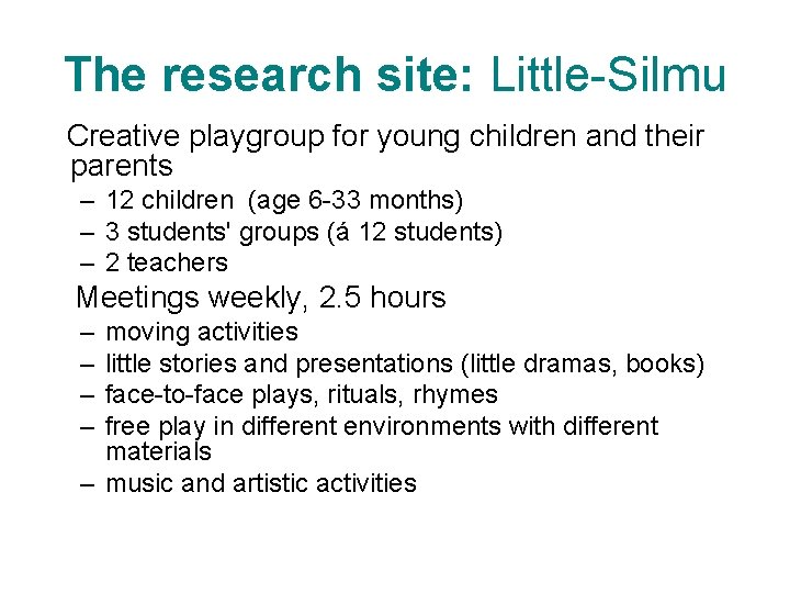 The research site: Little-Silmu Creative playgroup for young children and their parents – 12