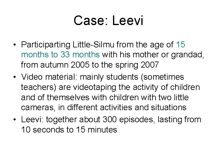 Case: Leevi • Participarting Little-Silmu from the age of 15 months to 33 months