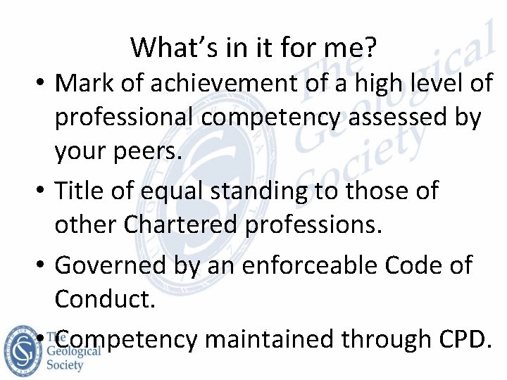 What’s in it for me? • Mark of achievement of a high level of