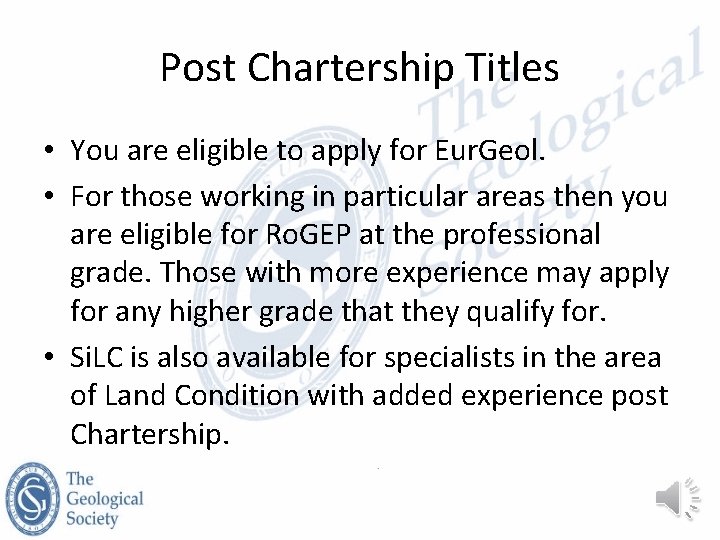 Post Chartership Titles • You are eligible to apply for Eur. Geol. • For
