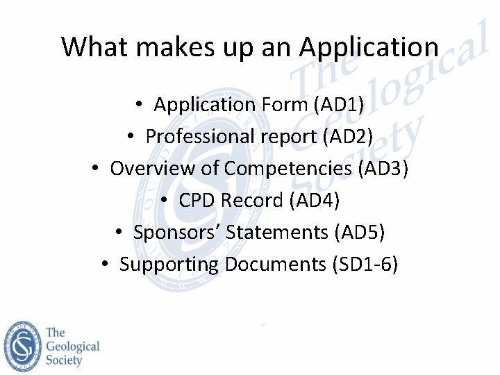 What makes up an Application • Application Form (AD 1) • Professional report (AD