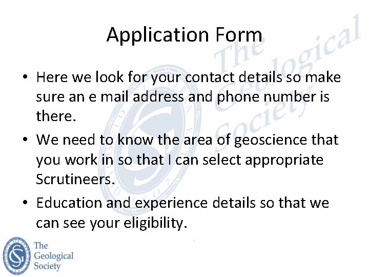 Application Form • Here we look for your contact details so make sure an