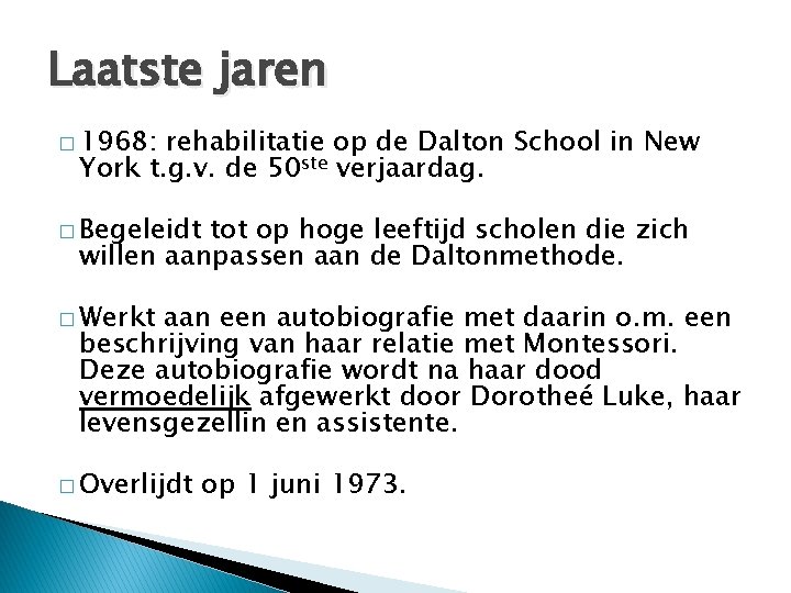 Laatste jaren � 1968: rehabilitatie op de Dalton School in New York t. g. Laatste jaren � 1968: rehabilitatie op de Dalton School in New York t. g.