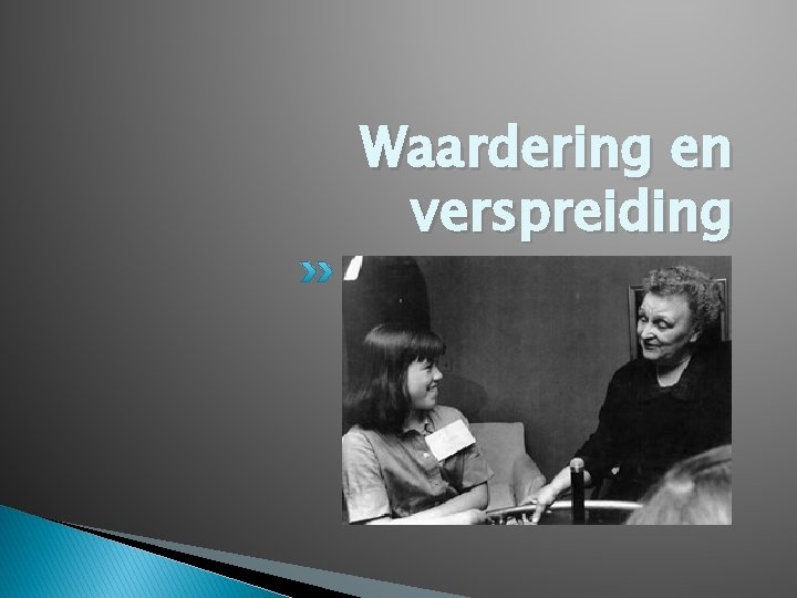 Waardering en verspreiding Waardering en verspreiding