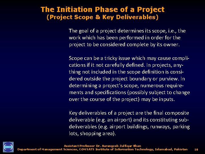 The Initiation Phase of a Project (Project Scope & Key Deliverables) The goal of