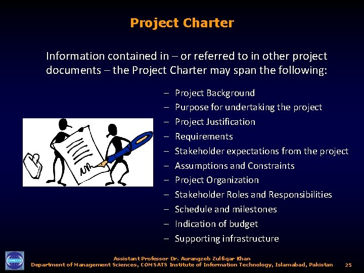 Project Charter Information contained in – or referred to in other project documents –