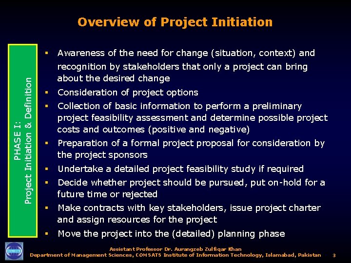 Overview of Project Initiation PHASE I: Project Initiation & Definition § Awareness of the