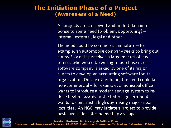 The Initiation Phase of a Project (Awareness of a Need) All projects are conceived