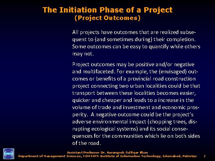 The Initiation Phase of a Project (Project Outcomes) All projects have outcomes that are