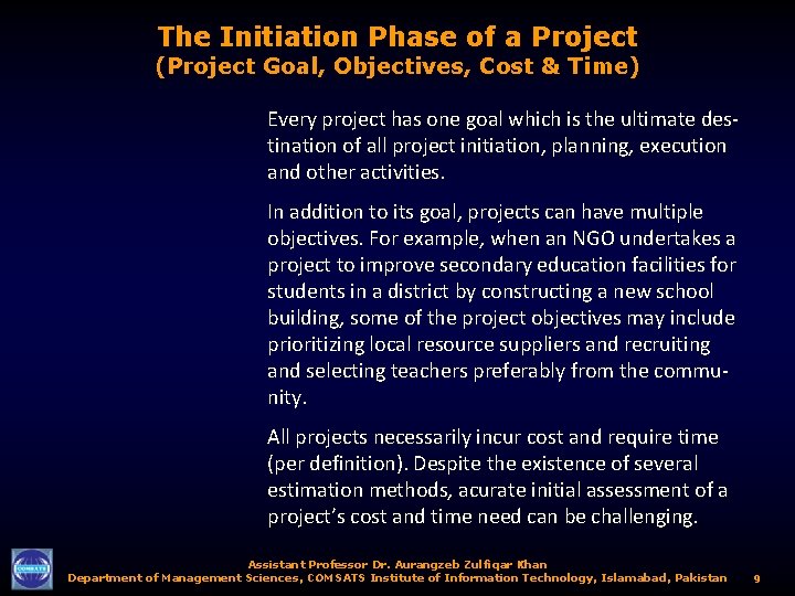 The Initiation Phase of a Project (Project Goal, Objectives, Cost & Time) Every project