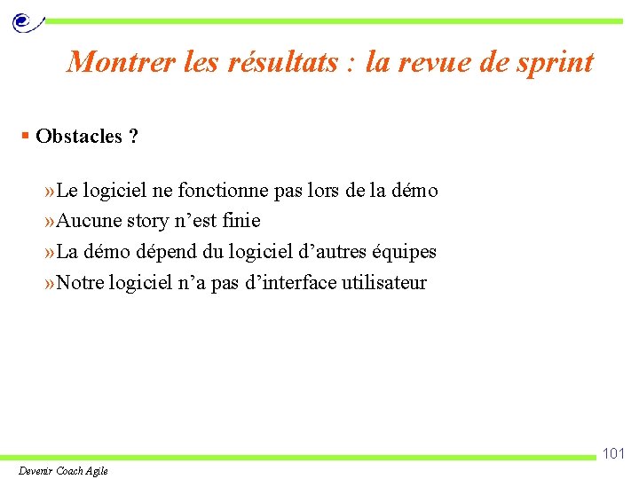 Montrer les résultats : la revue de sprint § Obstacles ? » Le logiciel