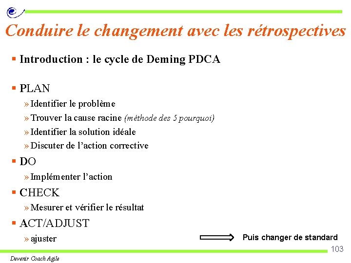 Conduire le changement avec les rétrospectives § Introduction : le cycle de Deming PDCA