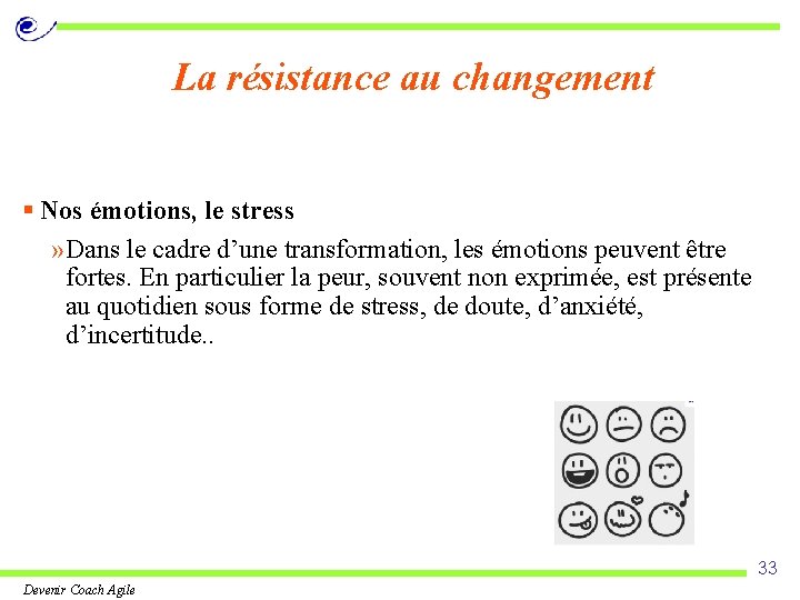 La résistance au changement § Nos émotions, le stress » Dans le cadre d’une