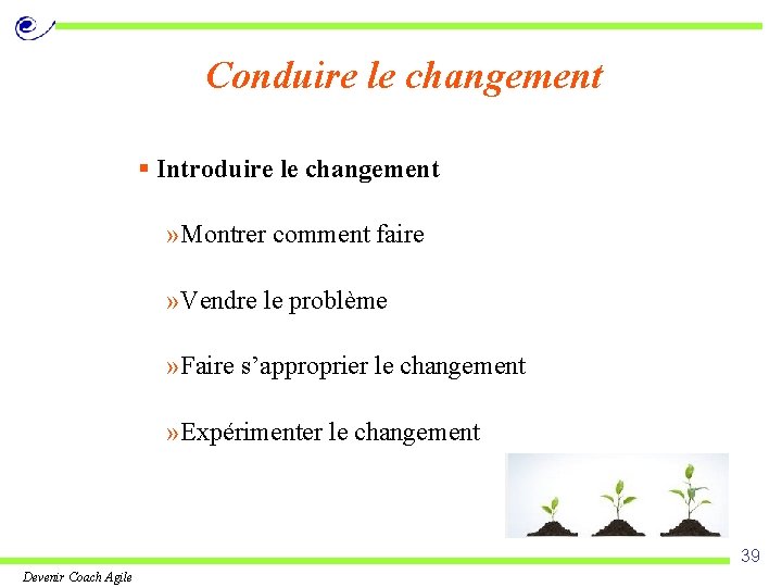 Conduire le changement § Introduire le changement » Montrer comment faire » Vendre le