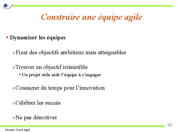 Construire une équipe agile § Dynamiser les équipes » Fixer des objectifs ambitieux mais