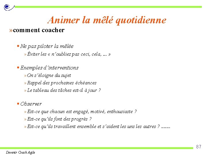 Animer la mêlé quotidienne » comment coacher § Ne pas piloter la mêlée »