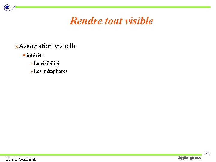 Rendre tout visible » Association visuelle § intérêt : » La visibilité » Les