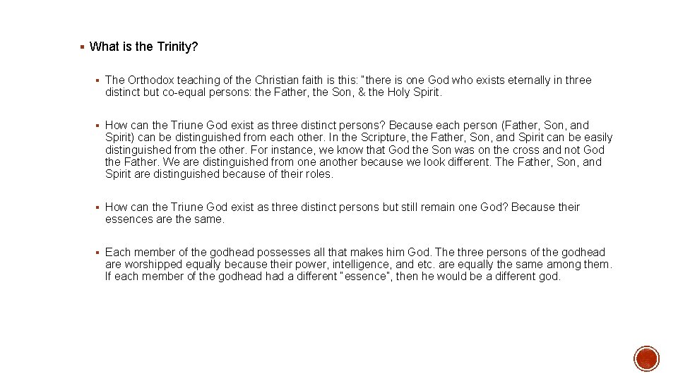 § What is the Trinity? § The Orthodox teaching of the Christian faith is