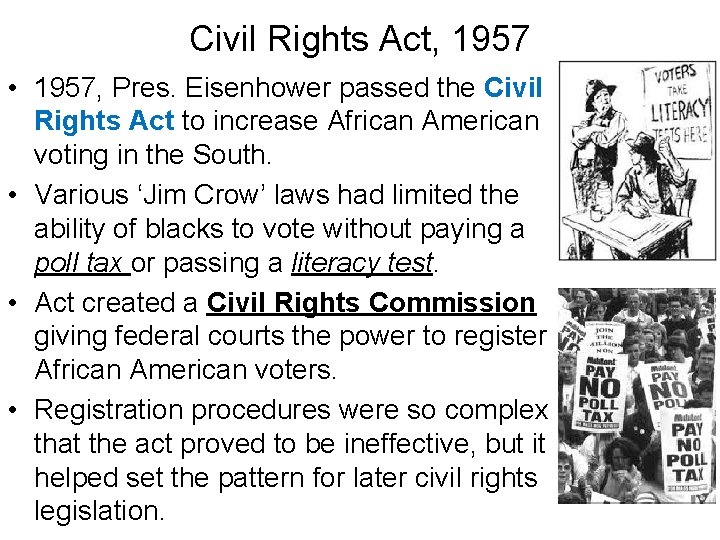 Civil Rights Act, 1957 • 1957, Pres. Eisenhower passed the Civil Rights Act to