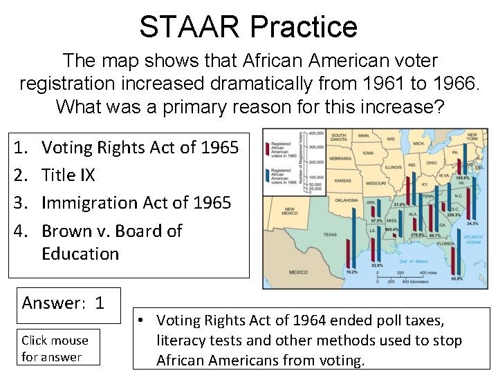 STAAR Practice The map shows that African American voter registration increased dramatically from 1961
