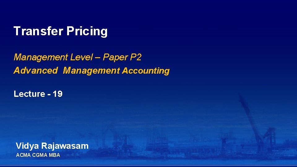Transfer Pricing Management Level – Paper P 2 Advanced Management Accounting Lecture - 19