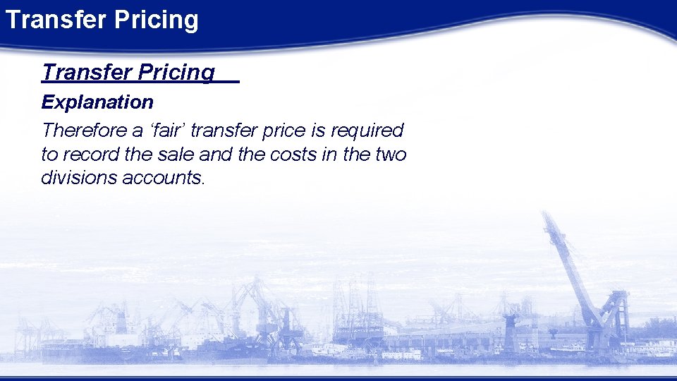 Transfer Pricing Explanation Therefore a ‘fair’ transfer price is required to record the sale