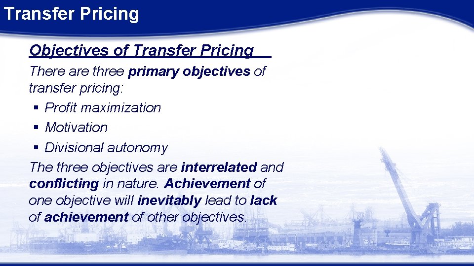 Transfer Pricing Objectives of Transfer Pricing There are three primary objectives of transfer pricing: