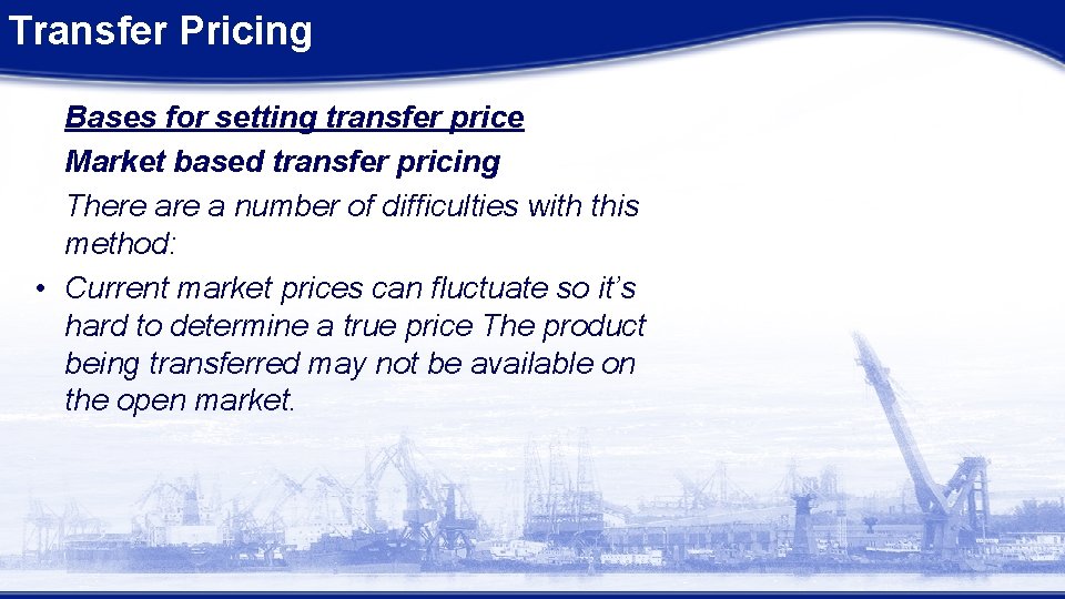 Transfer Pricing Bases for setting transfer price Market based transfer pricing There a number