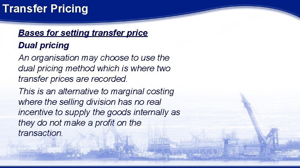 Transfer Pricing Bases for setting transfer price Dual pricing An organisation may choose to